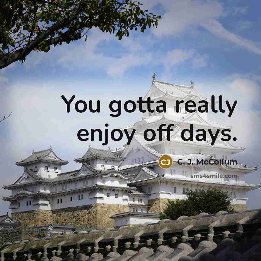“You gotta really enjoy off days.…” quote by C. J. McCollum
