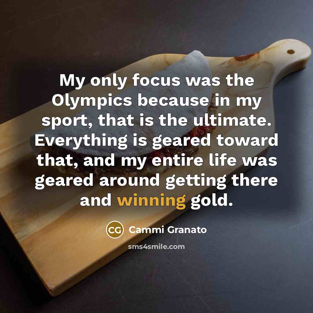 “My only focus was the Olympics because in my sport,…” quote by Cammi Granato
