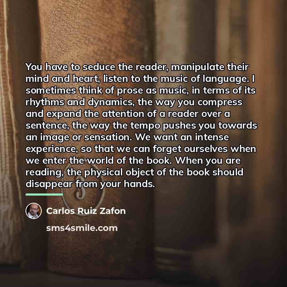 “You have to seduce the reader, manipulate their mind and…” quote by Carlos Ruiz Zafon