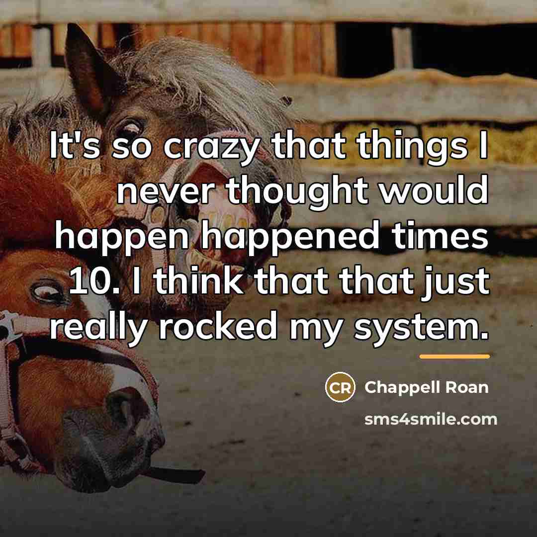 “It's so crazy that things I never thought would happen…” quote by Chappell Roan