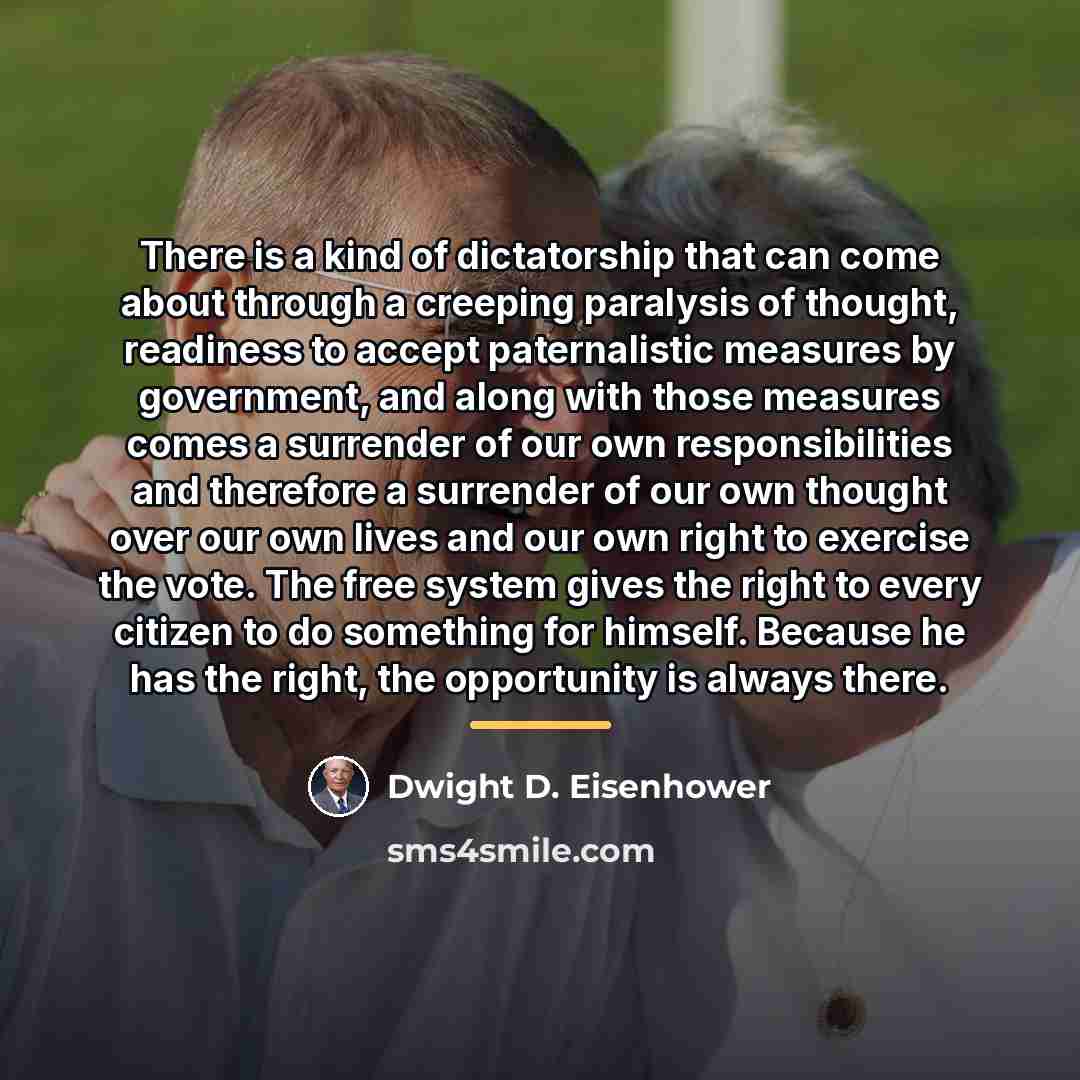 “There is a kind of dictatorship that can come about…” quote by Dwight D. Eisenhower