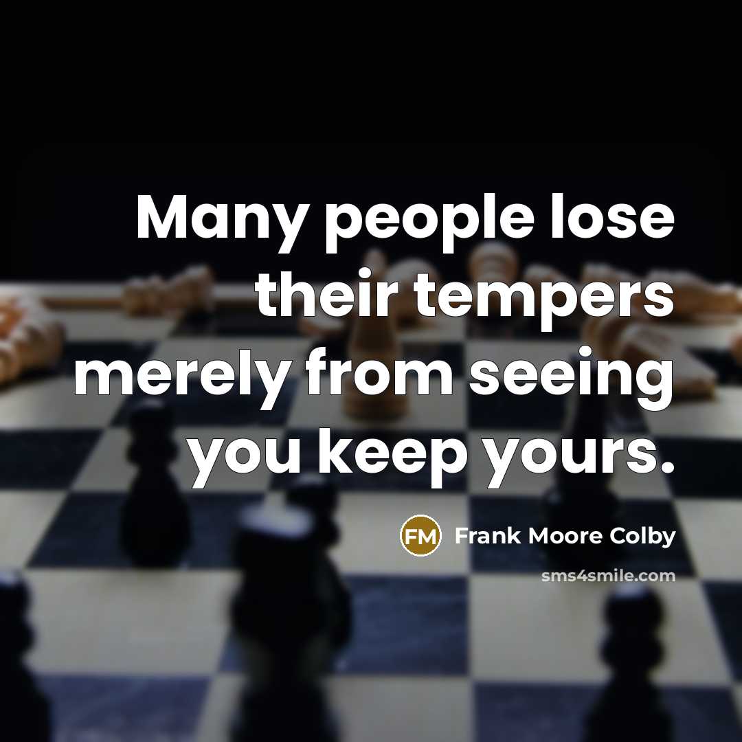 “Many people lose their tempers merely from seeing you keep…” quote by Frank Moore Colby