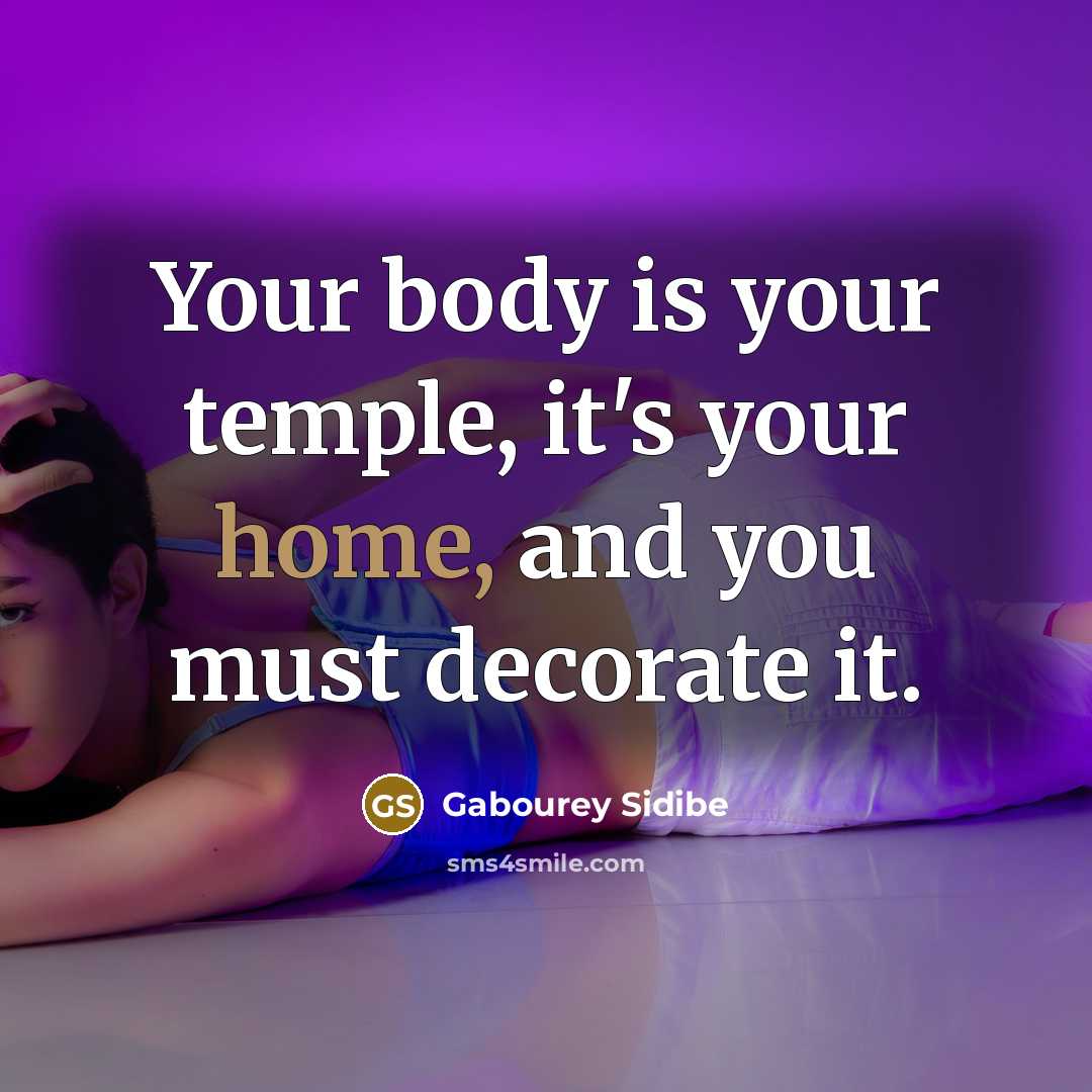 “Your body is your temple, it's your home, and you…” quote by Gabourey Sidibe
