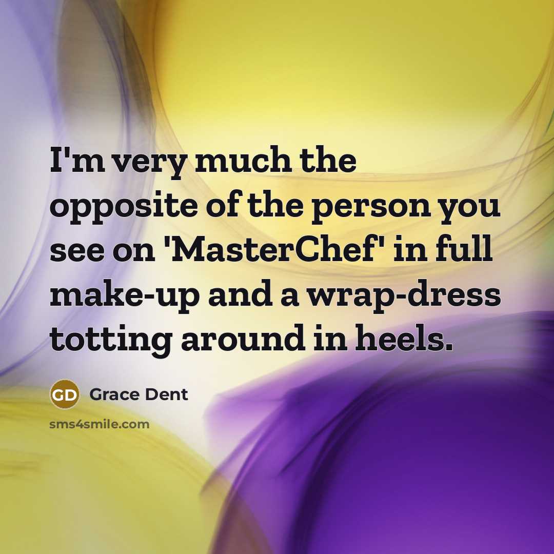 “I'm very much the opposite of the person you see…” quote by Grace Dent
