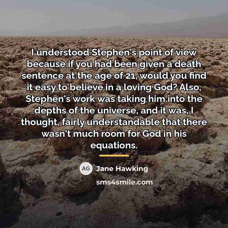 “I understood Stephen's point of view because if you had…” quote by Jane Hawking