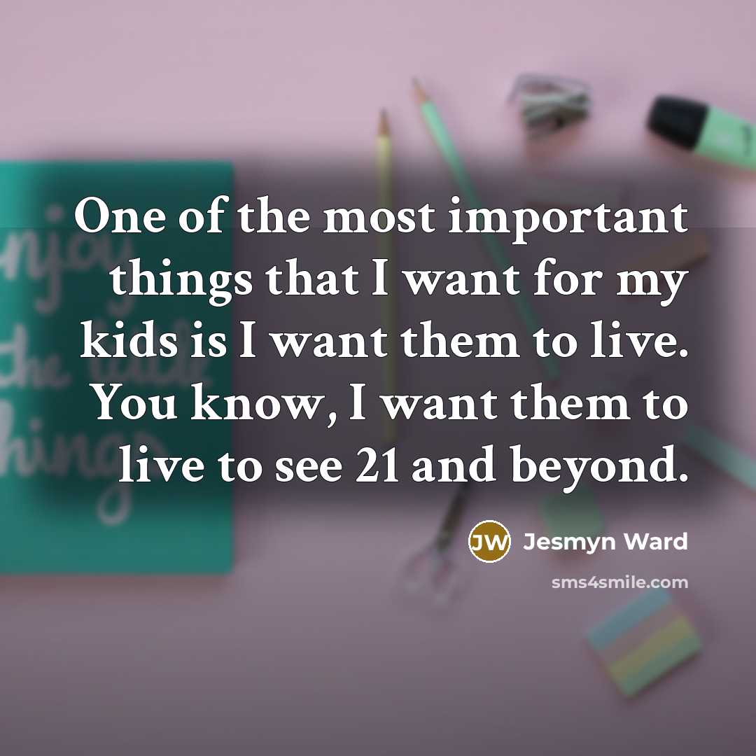 “One of the most important things that I want for…” quote by Jesmyn Ward