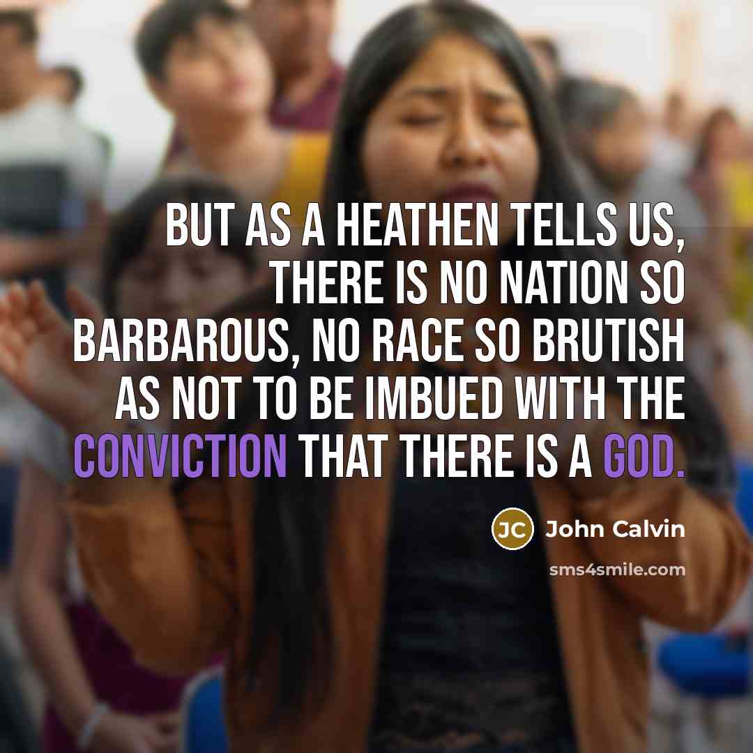 “But as a heathen tells us, there is no nation…” quote by John Calvin