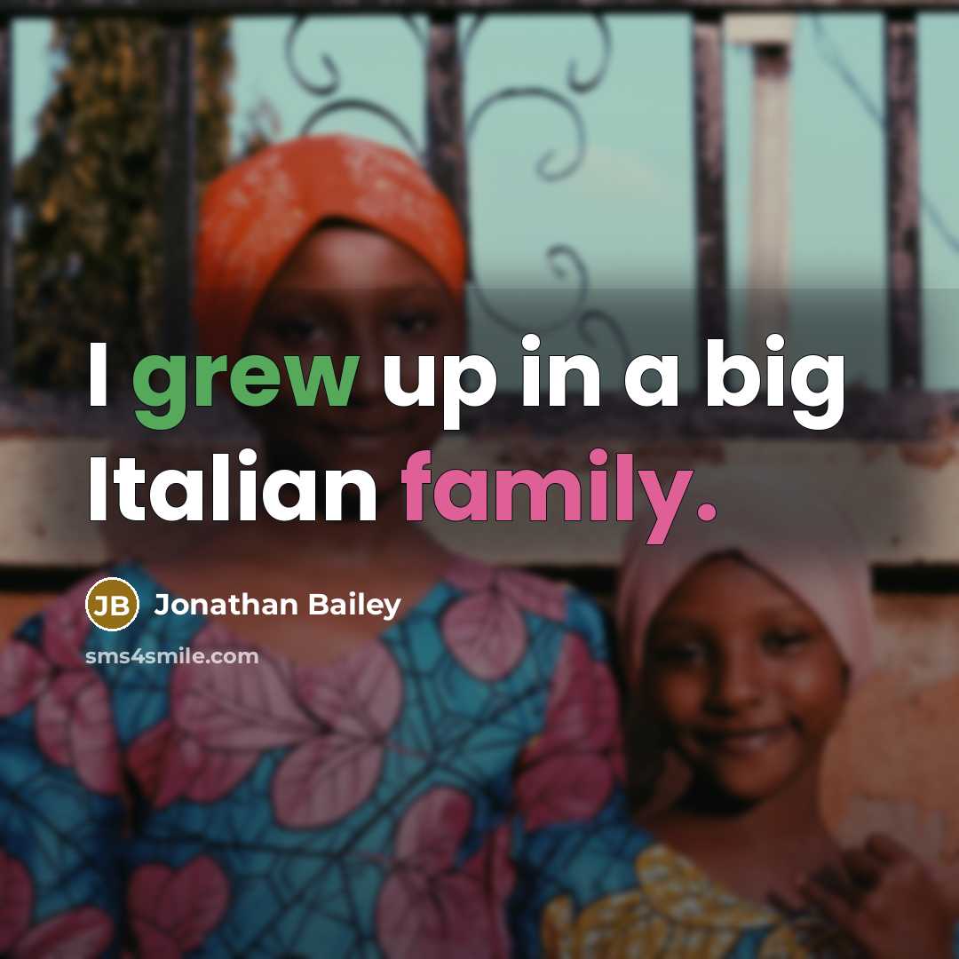 “I grew up in a big Italian family.…” quote by Jonathan Bailey