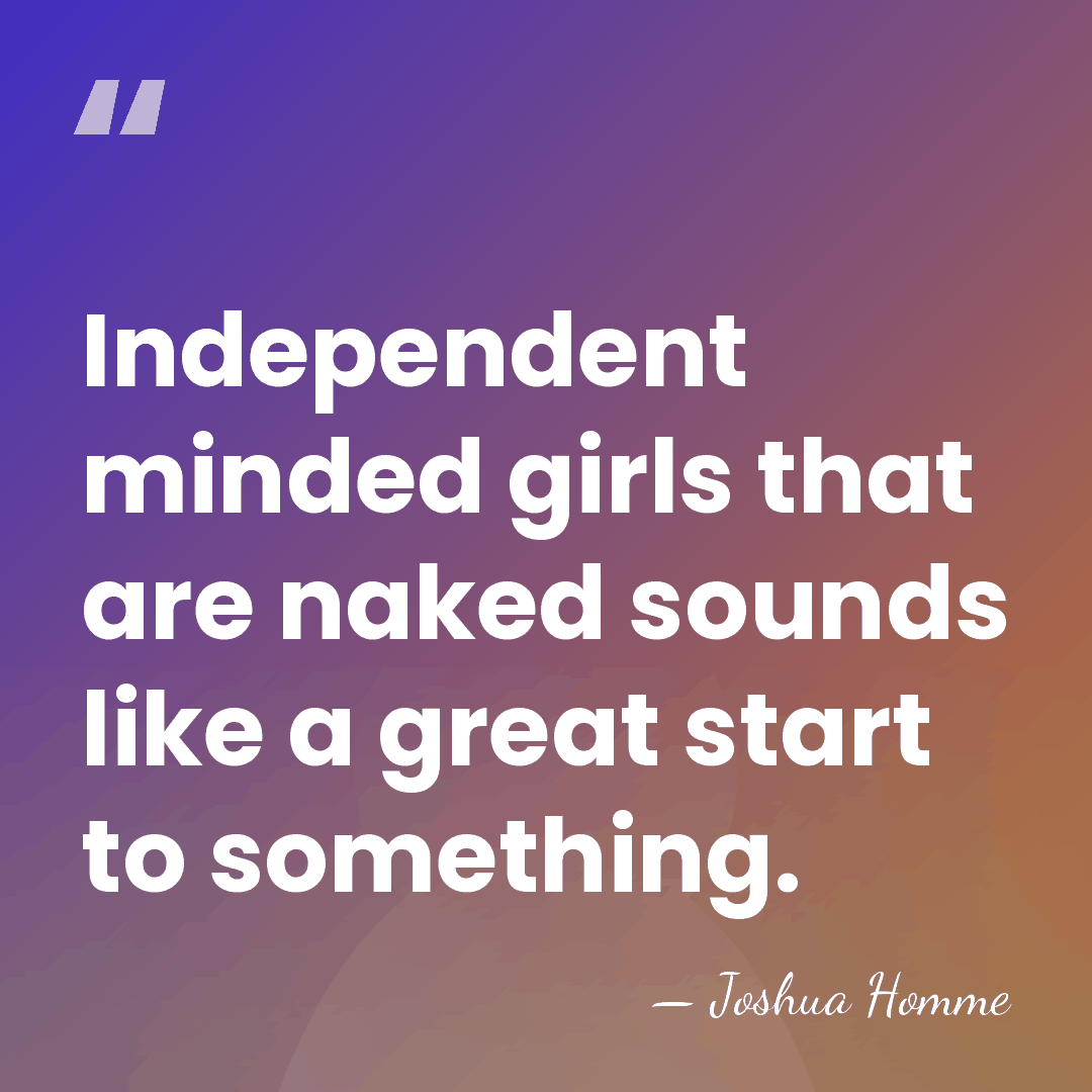 Independent minded girls that are naked sounds like a great start to&hellip; - Joshua Homme
