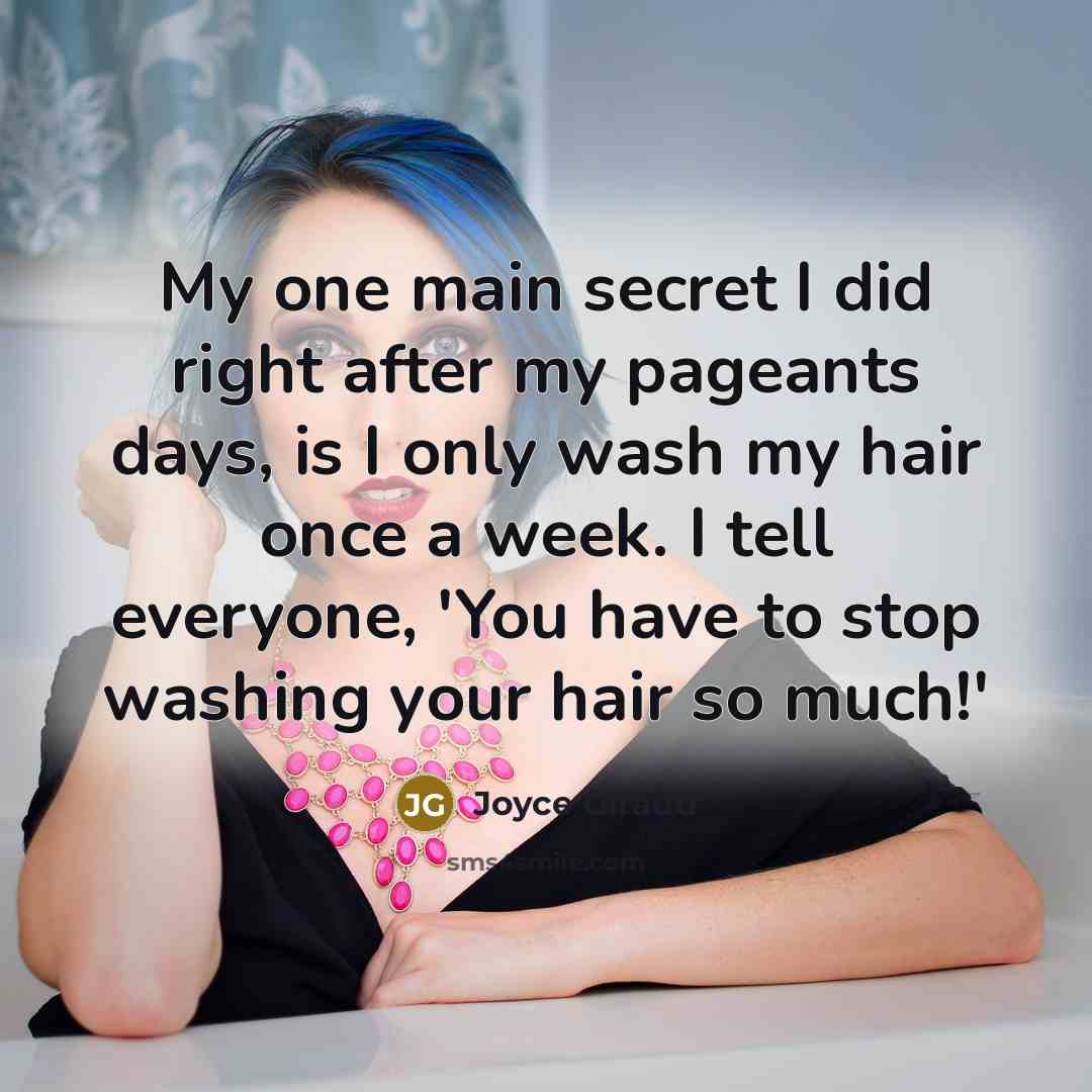 “My one main secret I did right after my pageants…” quote by Joyce Giraud
