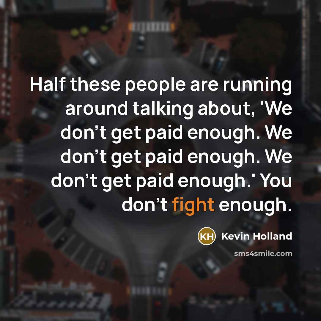 “Half these people are running around talking about, 'We don't…” quote by Kevin Holland