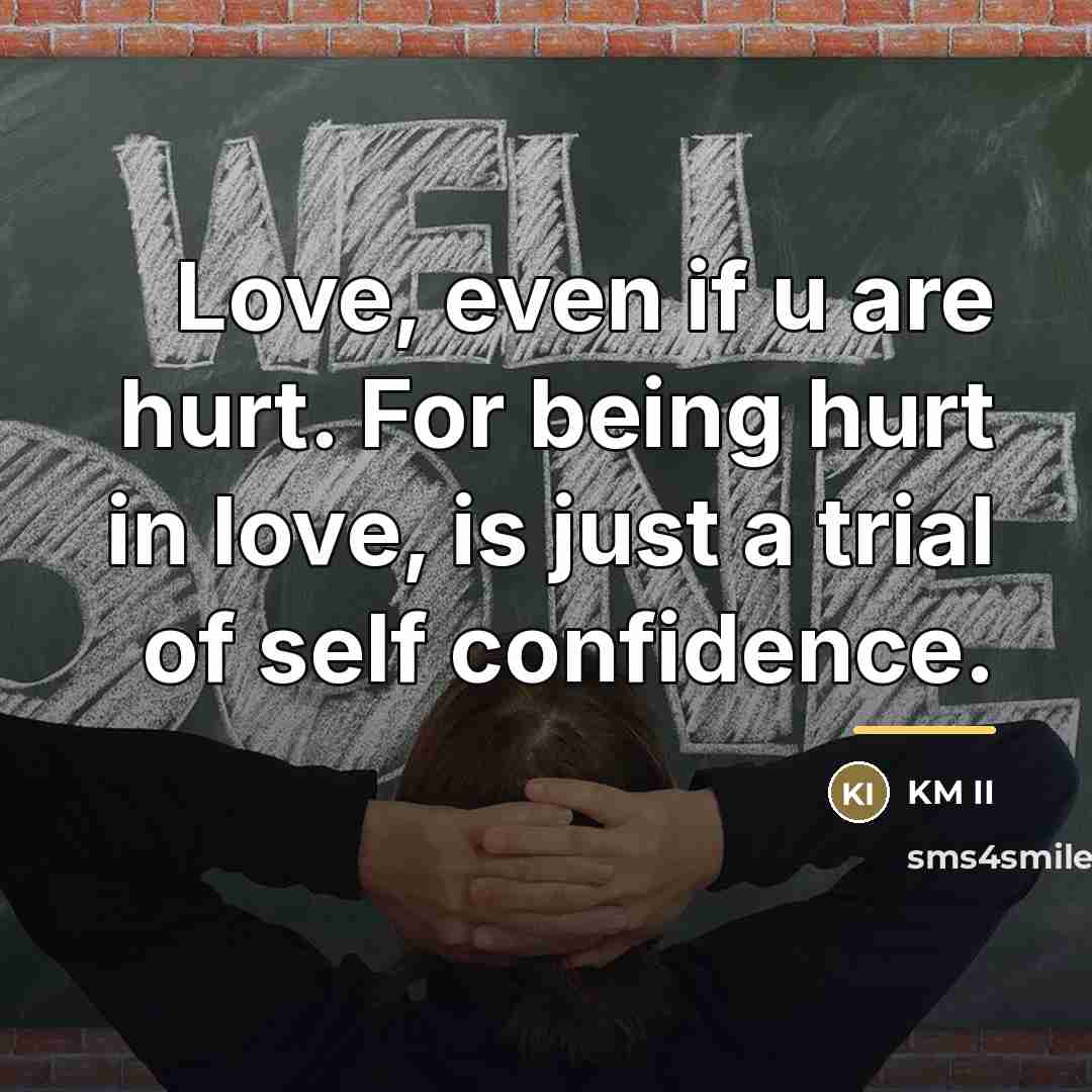 “Love, even if u are hurt. For being hurt in…” quote by KM II