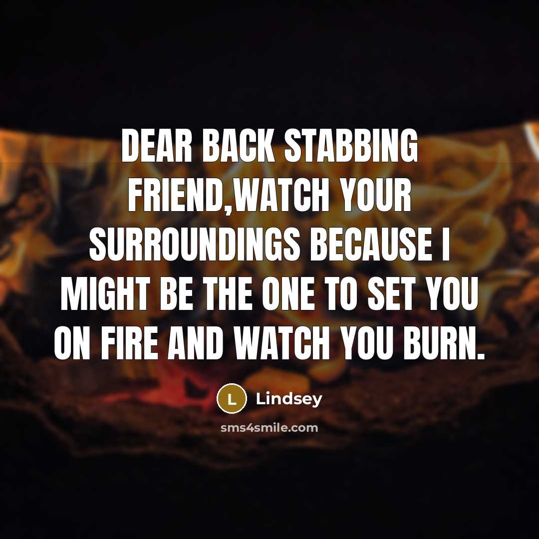 “Dear Back stabbing Friend,Watch your surroundings because I might be…” quote by Lindsey