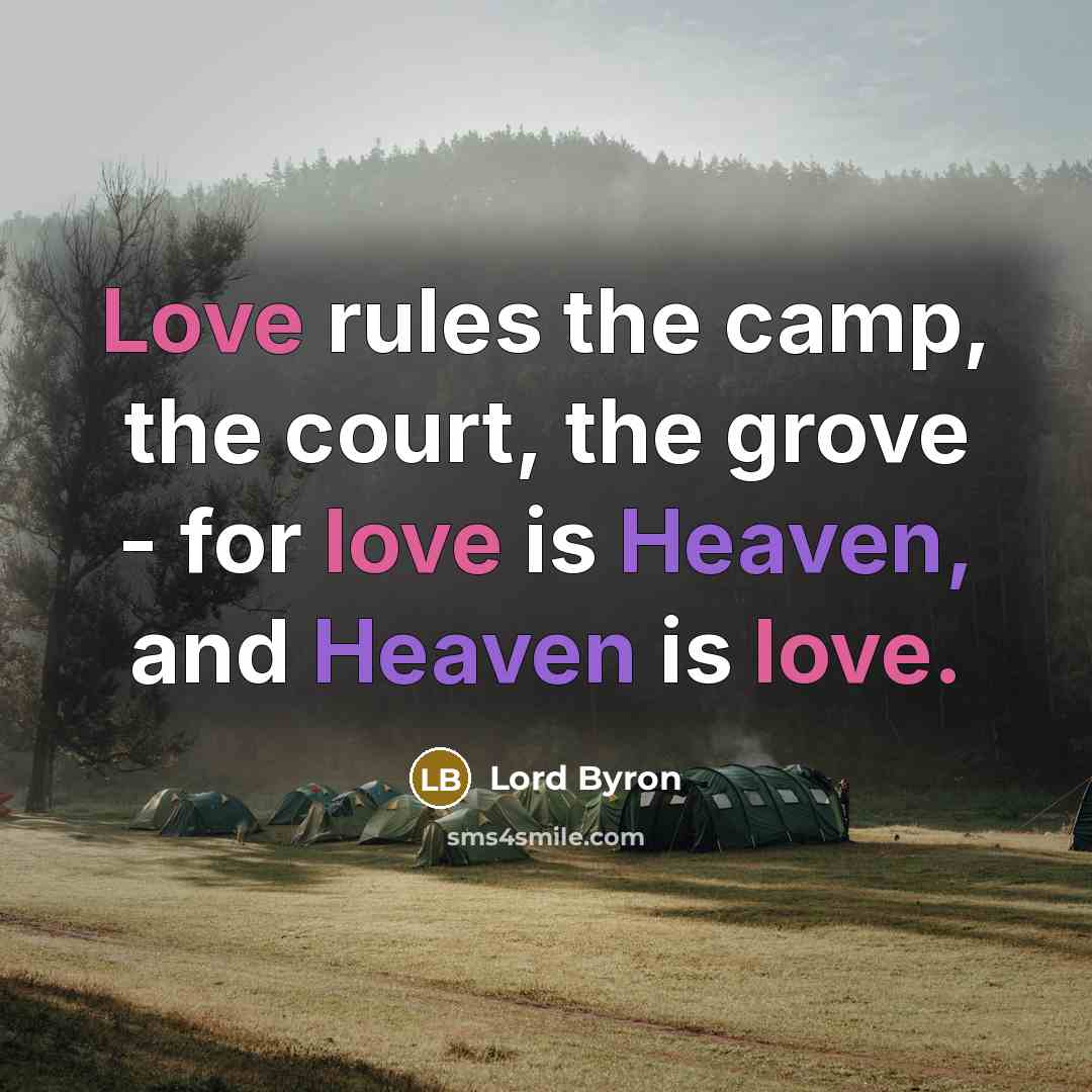 “Love rules the camp, the court, the grove - for…” quote by Lord Byron