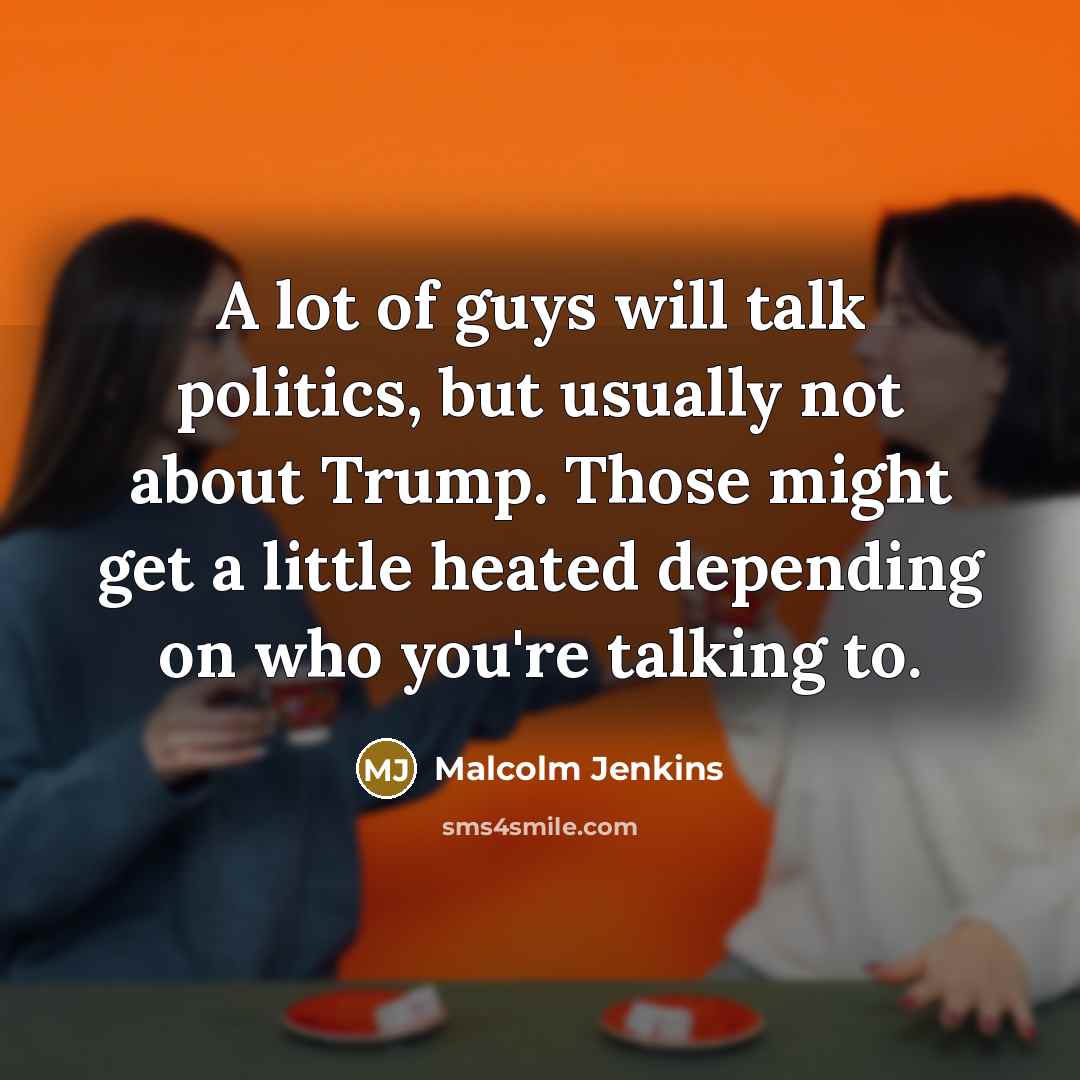 “A lot of guys will talk politics, but usually not…” quote by Malcolm Jenkins