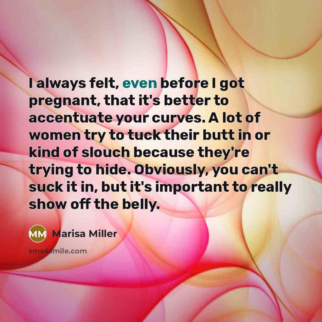 “I always felt, even before I got pregnant, that it's…” quote by Marisa Miller