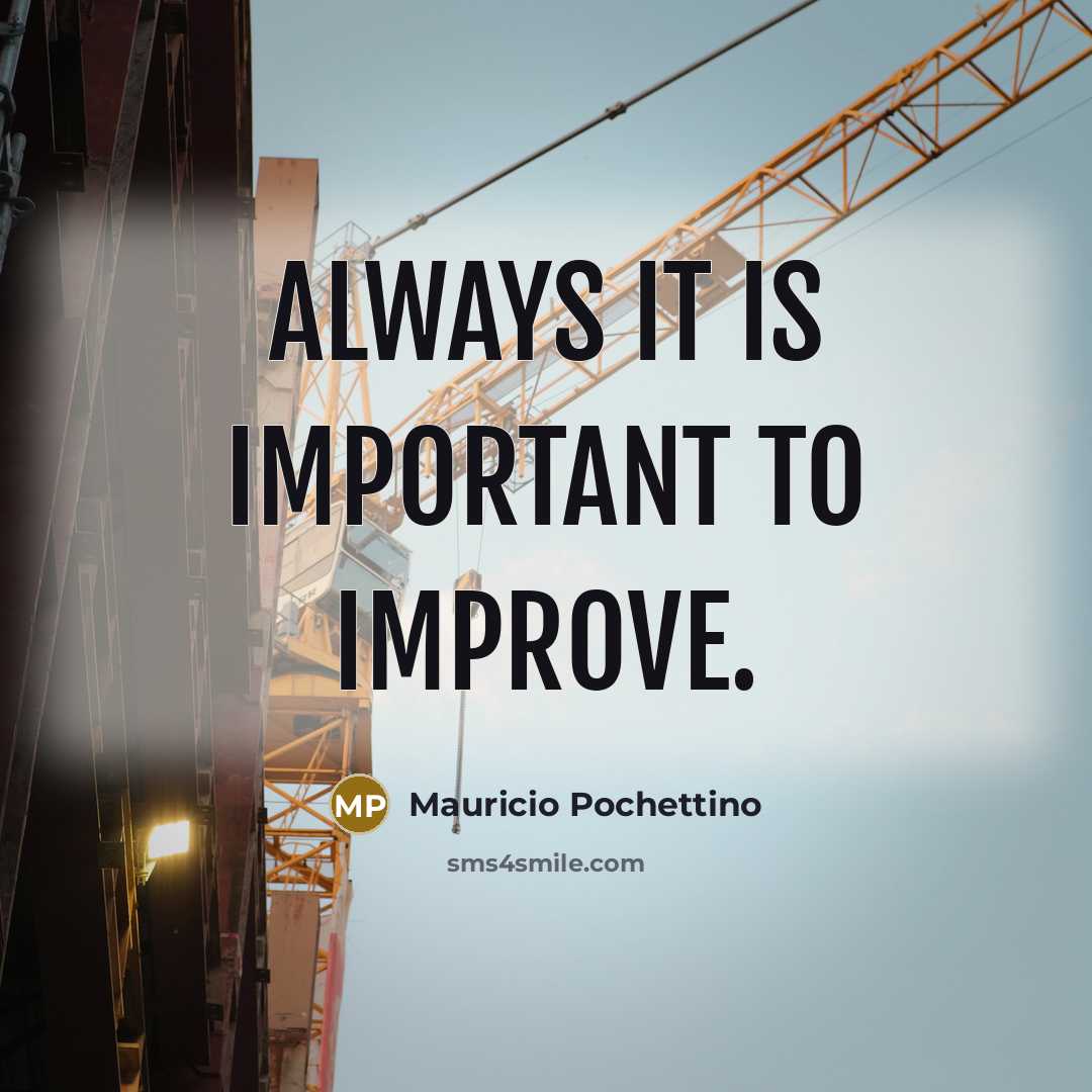 “Always it is important to improve.…” quote by Mauricio Pochettino