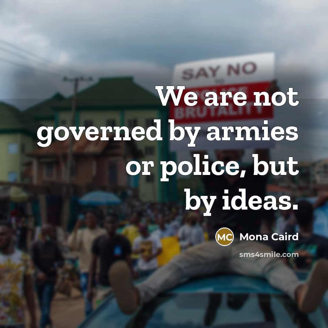 “We are not governed by armies or police, but by…” quote by Mona Caird