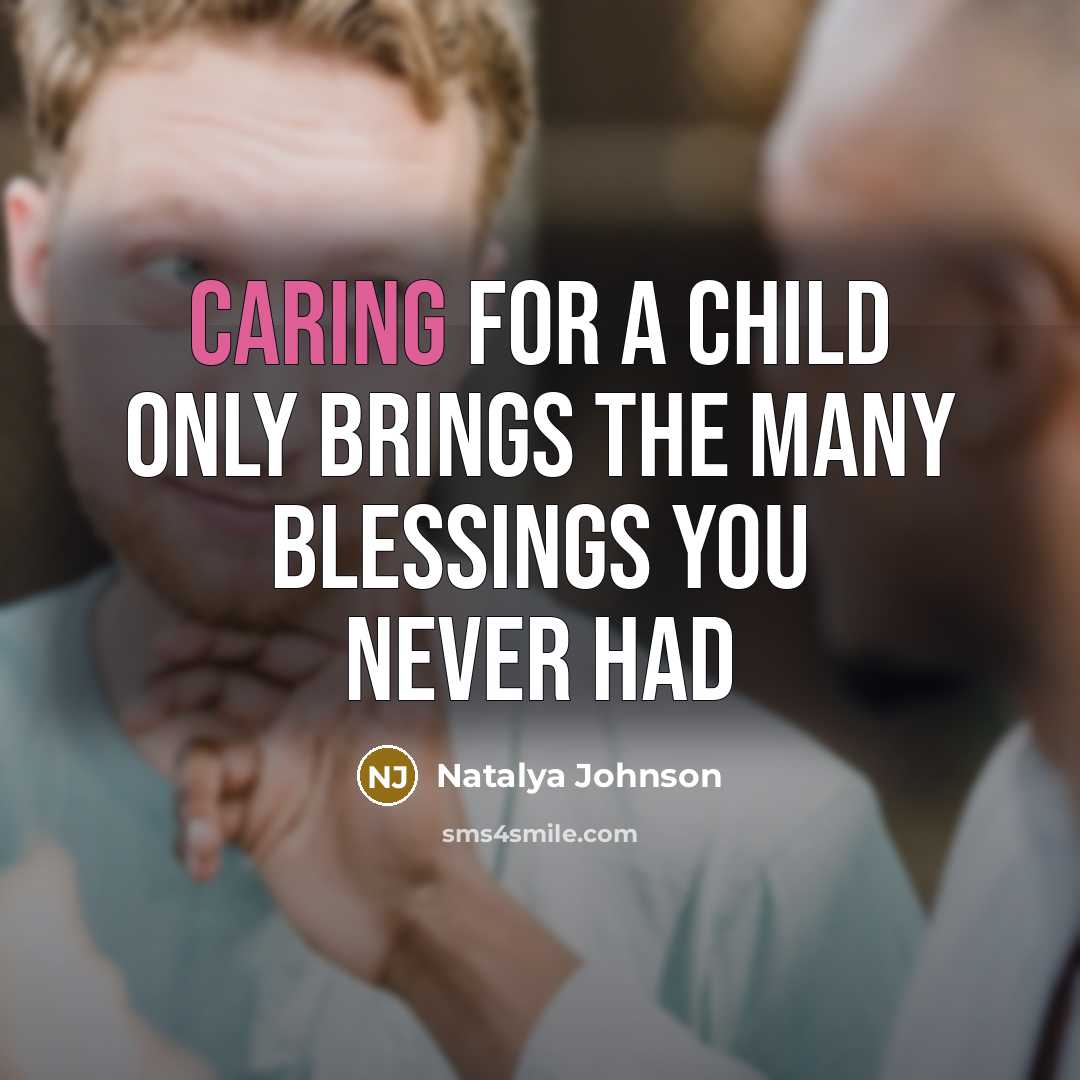“Caring for a child only brings the many blessings you…” quote by Natalya Johnson