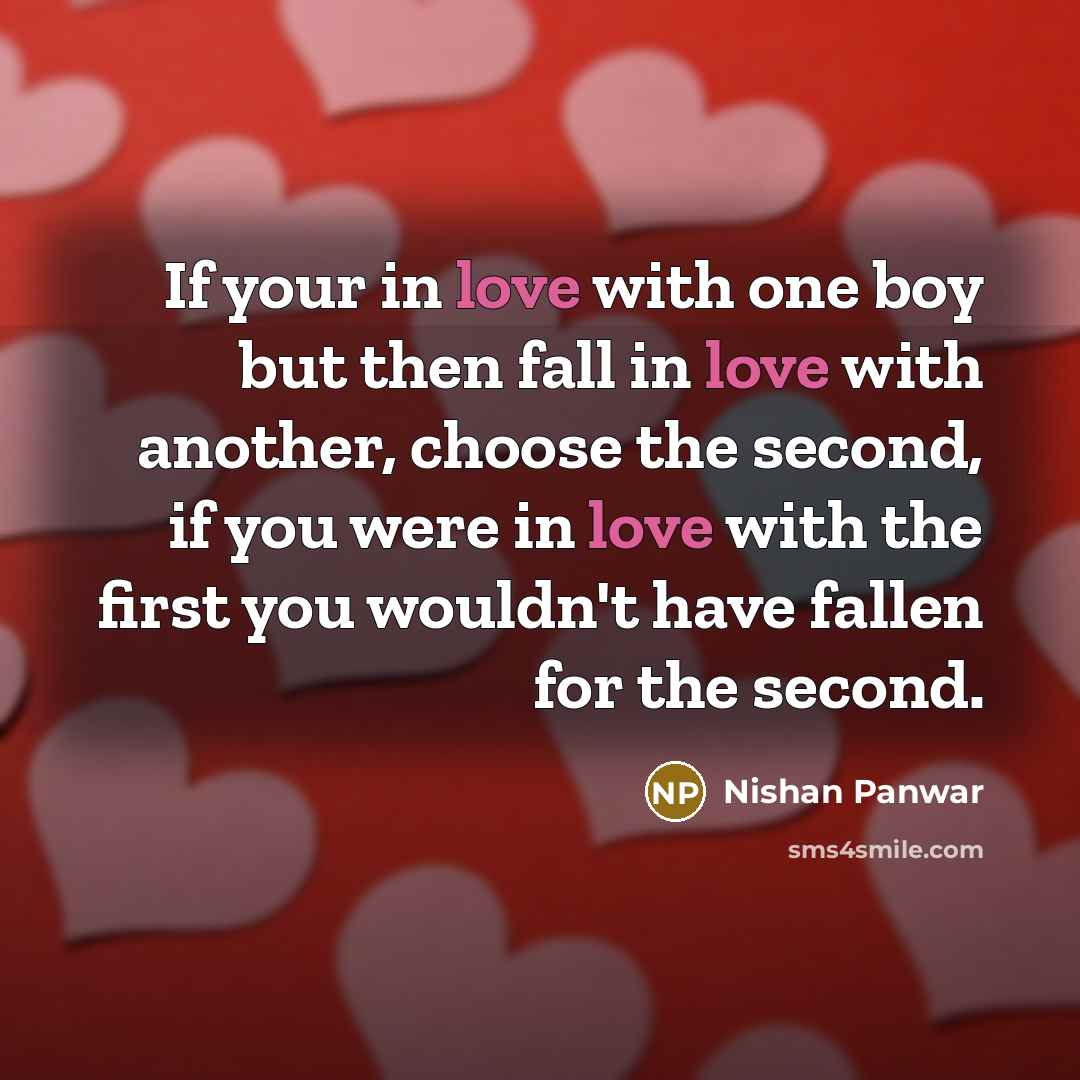 “If your in love with one boy but then fall…” quote by Nishan Panwar
