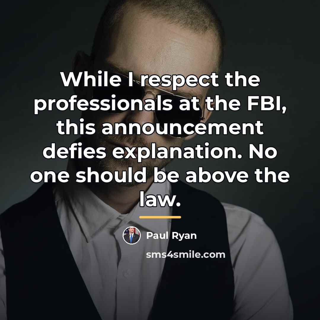 “While I respect the professionals at the FBI, this announcement…” quote by Paul Ryan