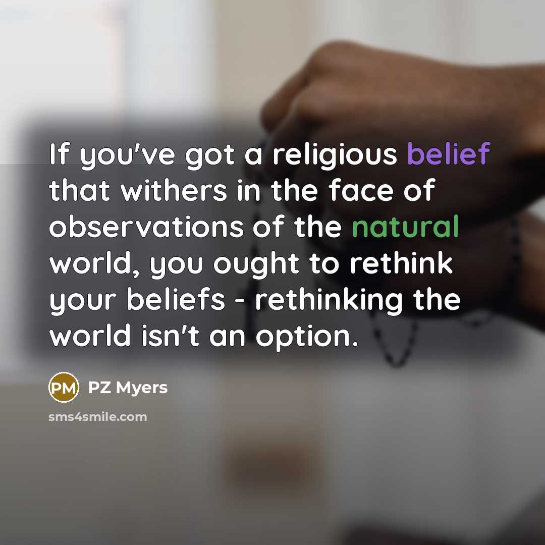 “If you've got a religious belief that withers in the…” quote by PZ Myers