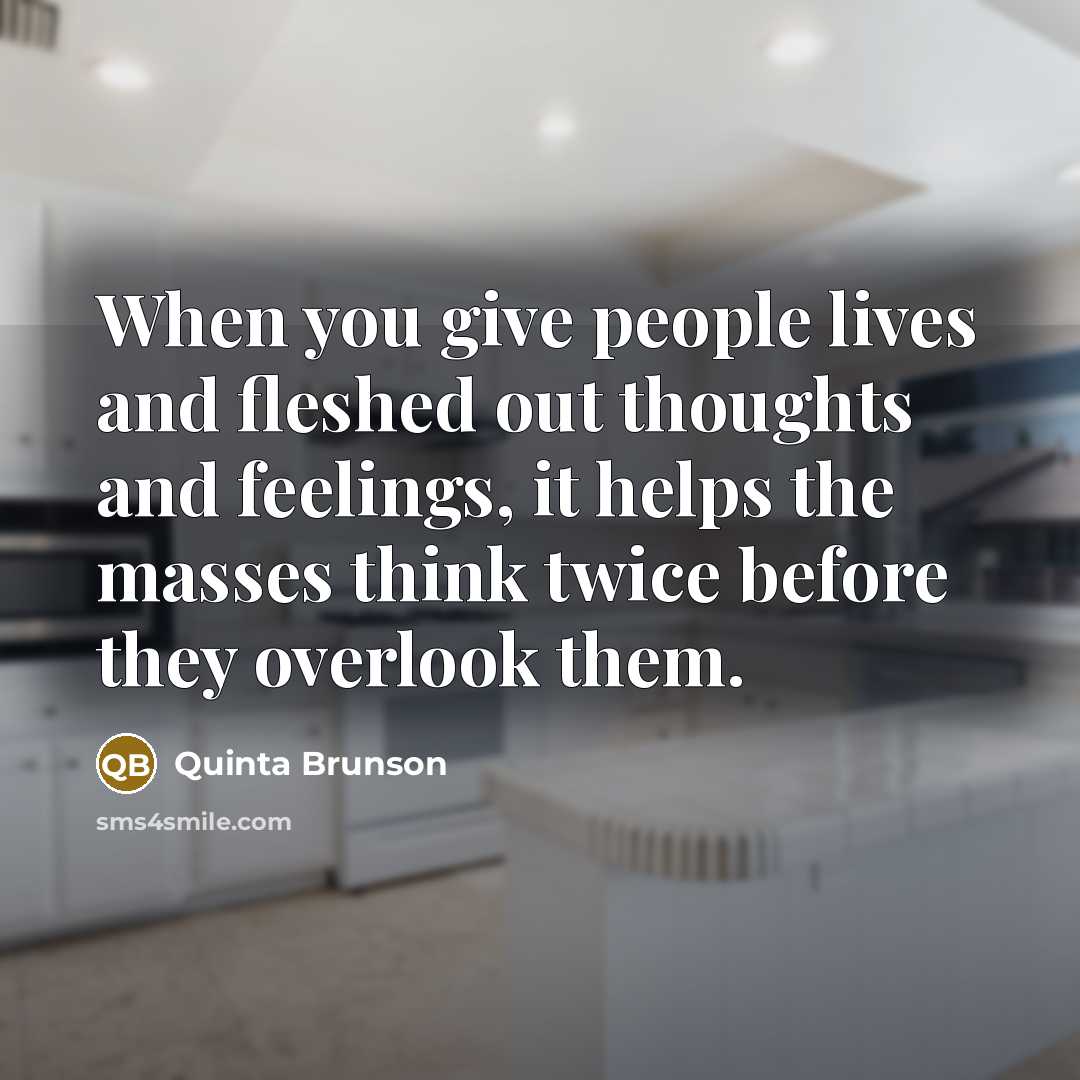 “When you give people lives and fleshed out thoughts and…” quote by Quinta Brunson