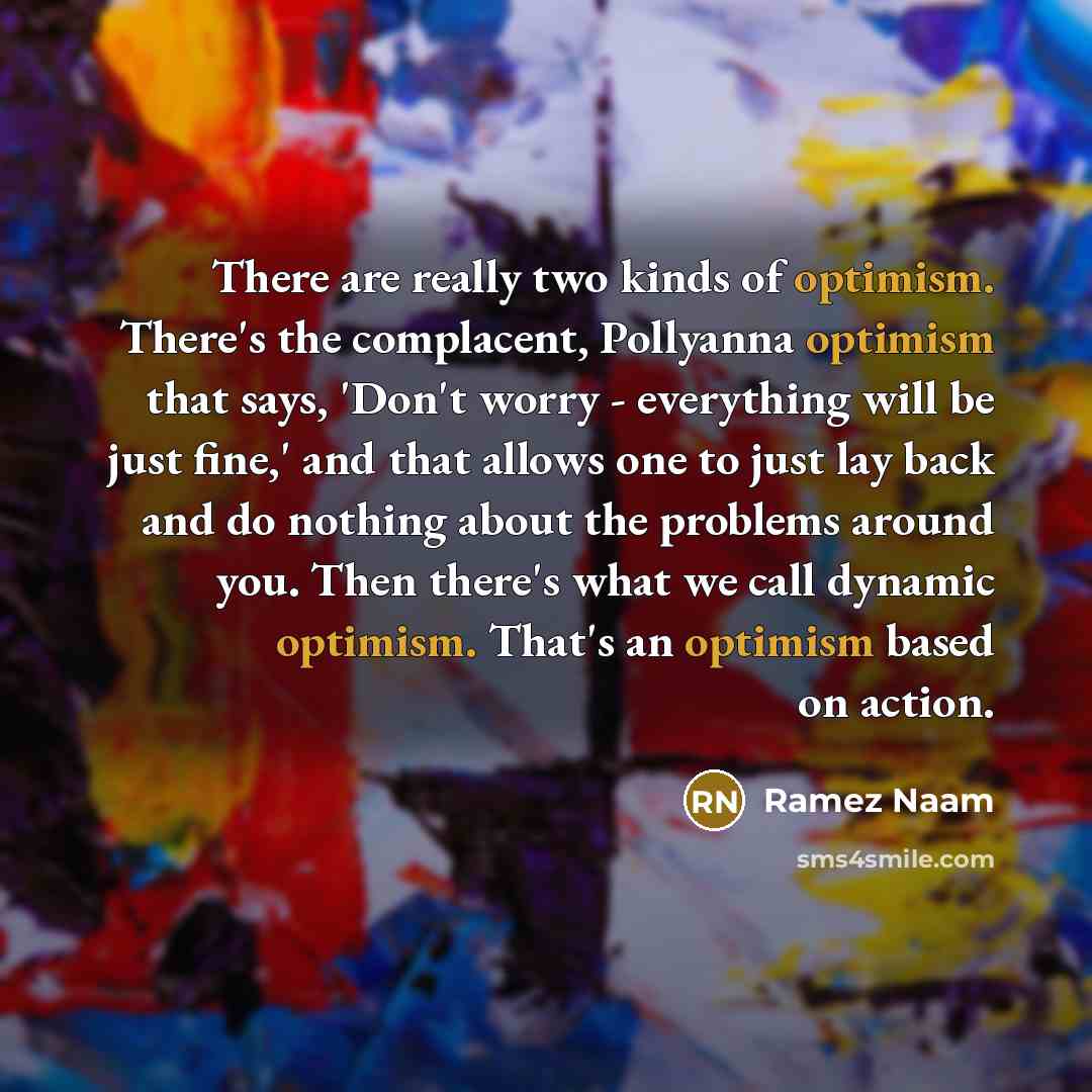 “There are really two kinds of optimism. There's the complacent,…” quote by Ramez Naam