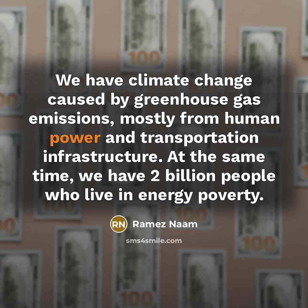 “We have climate change caused by greenhouse gas emissions, mostly…” quote by Ramez Naam
