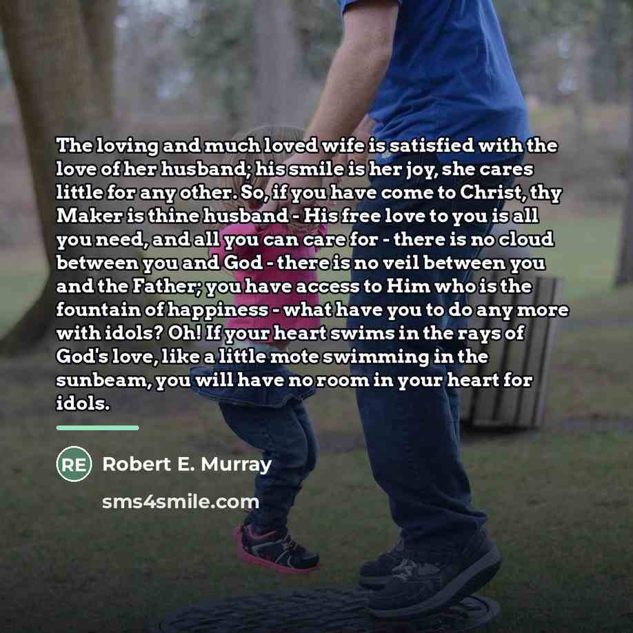 “The loving and much loved wife is satisfied with the…” quote by Robert E. Murray