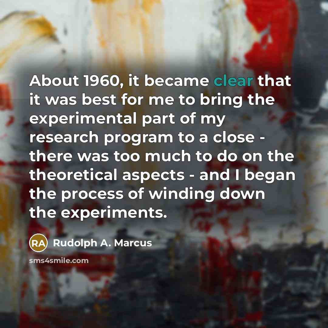 “About 1960, it became clear that it was best for…” quote by Rudolph A. Marcus