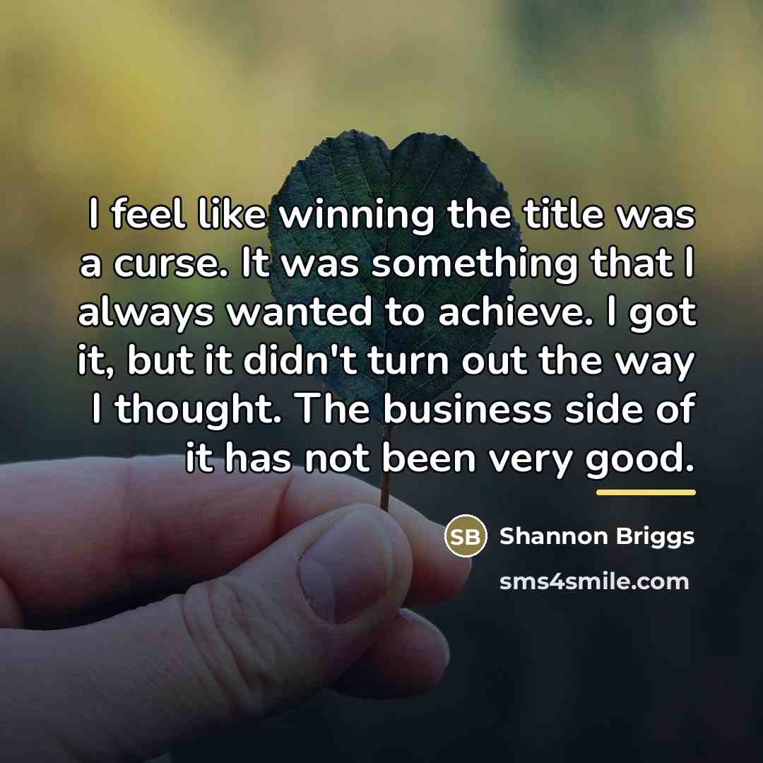 “I feel like winning the title was a curse. It…” quote by Shannon Briggs