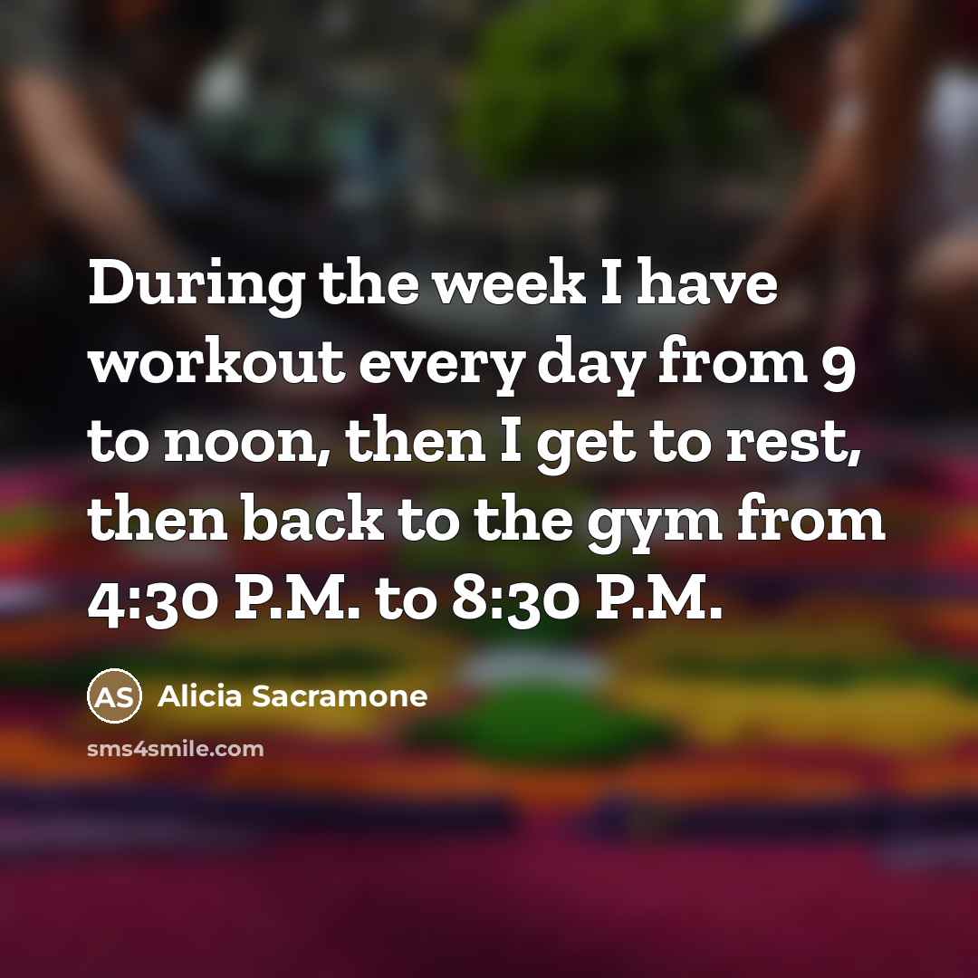 “During the week I have workout every day from 9…” quote by Alicia Sacramone