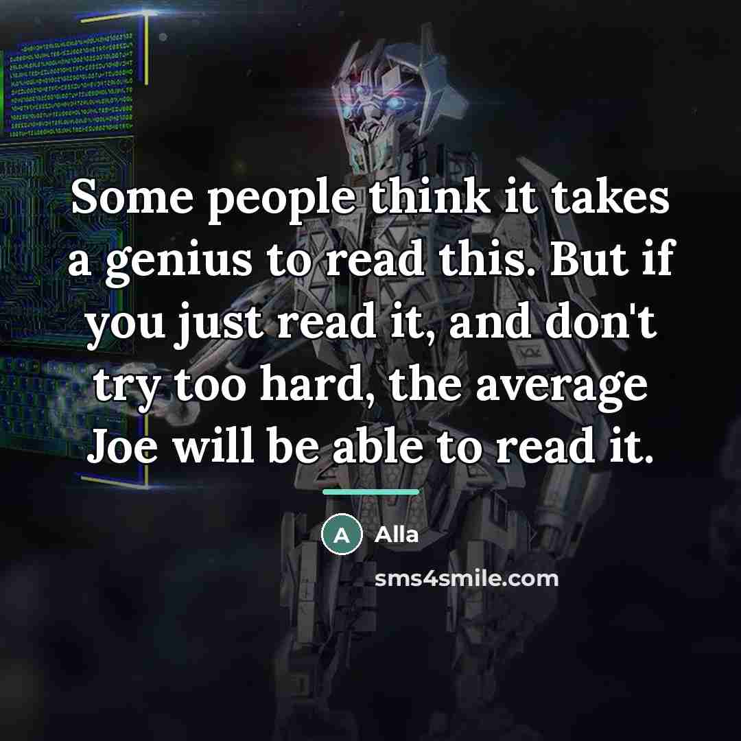 “Some people think it takes a genius to read this.…” quote by Alla