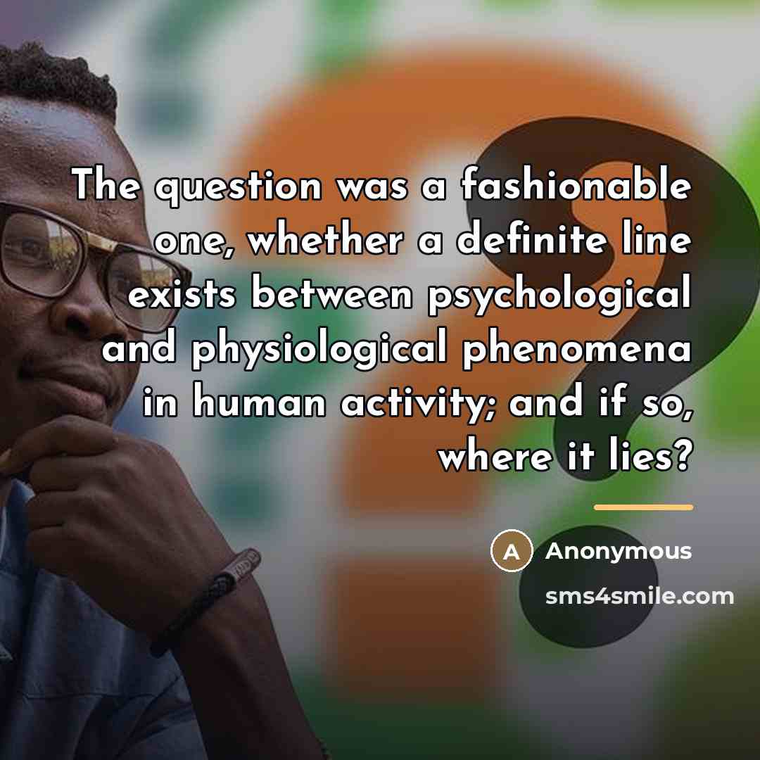 “The question was a fashionable one, whether a definite line…” quote by Anonymous