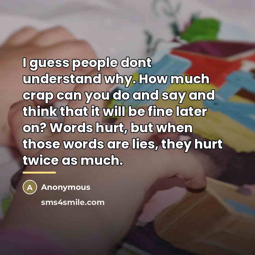 “I guess people dont understand why. How much crap can…” quote by Anonymous