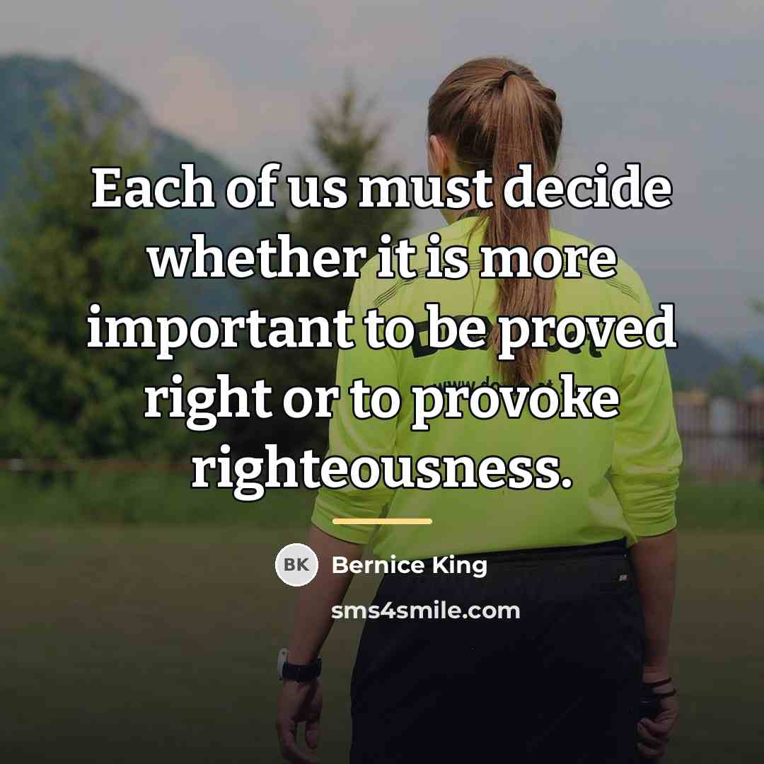 “Each of us must decide whether it is more important…” quote by Bernice King