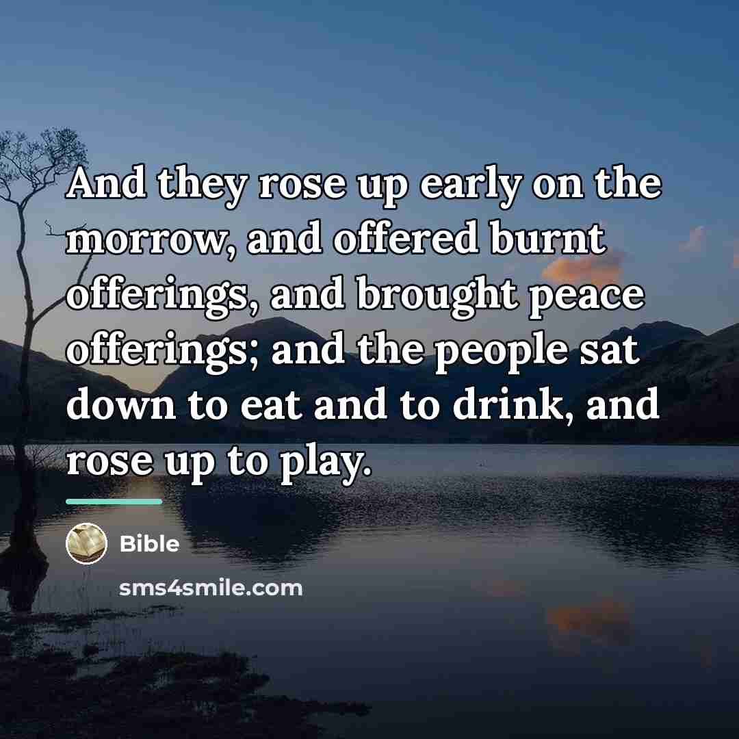 “And they rose up early on the morrow, and offered…” quote by Bible