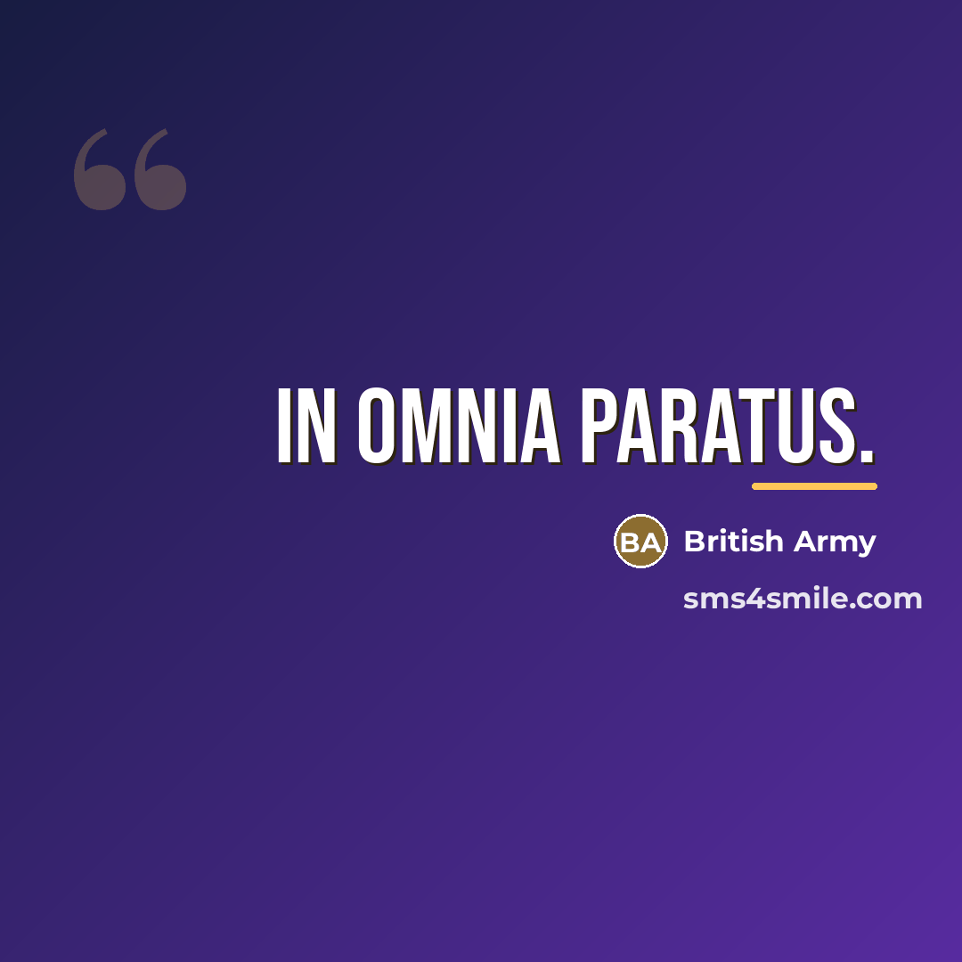 “In Omnia Paratus.…” quote by British Army