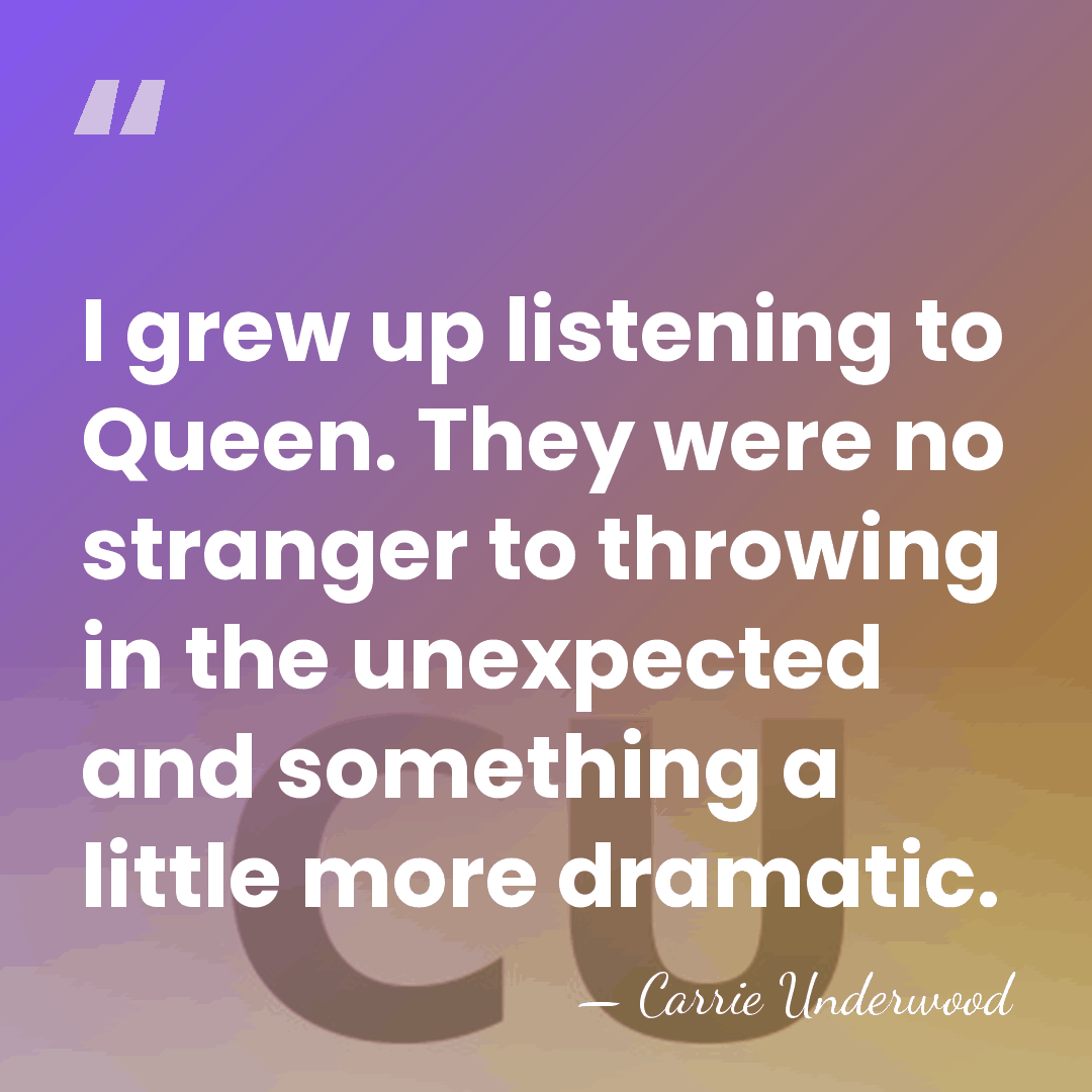 I grew up listening to Queen. They were no stranger to throwing&hellip; - Carrie Underwood