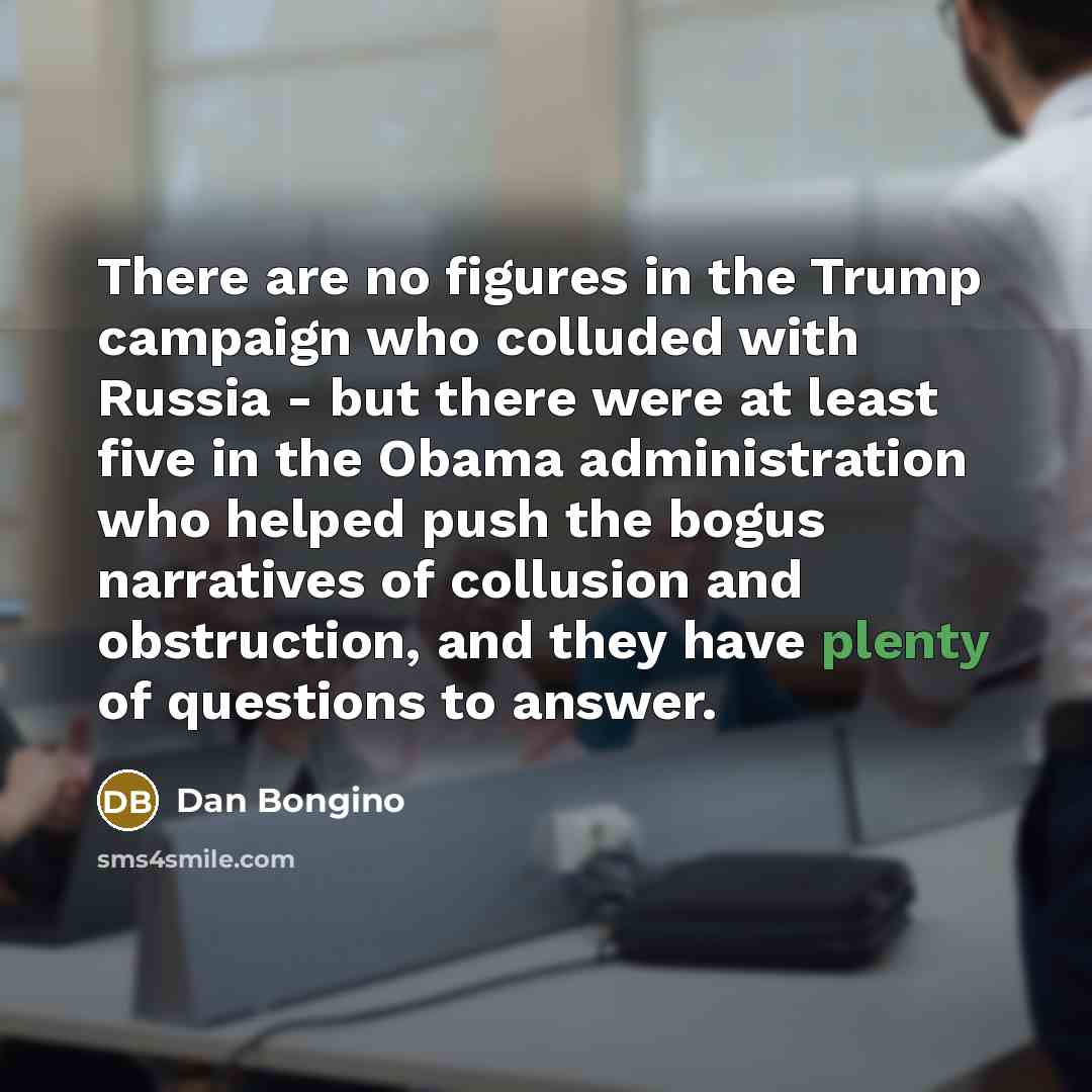 “There are no figures in the Trump campaign who colluded…” quote by Dan Bongino