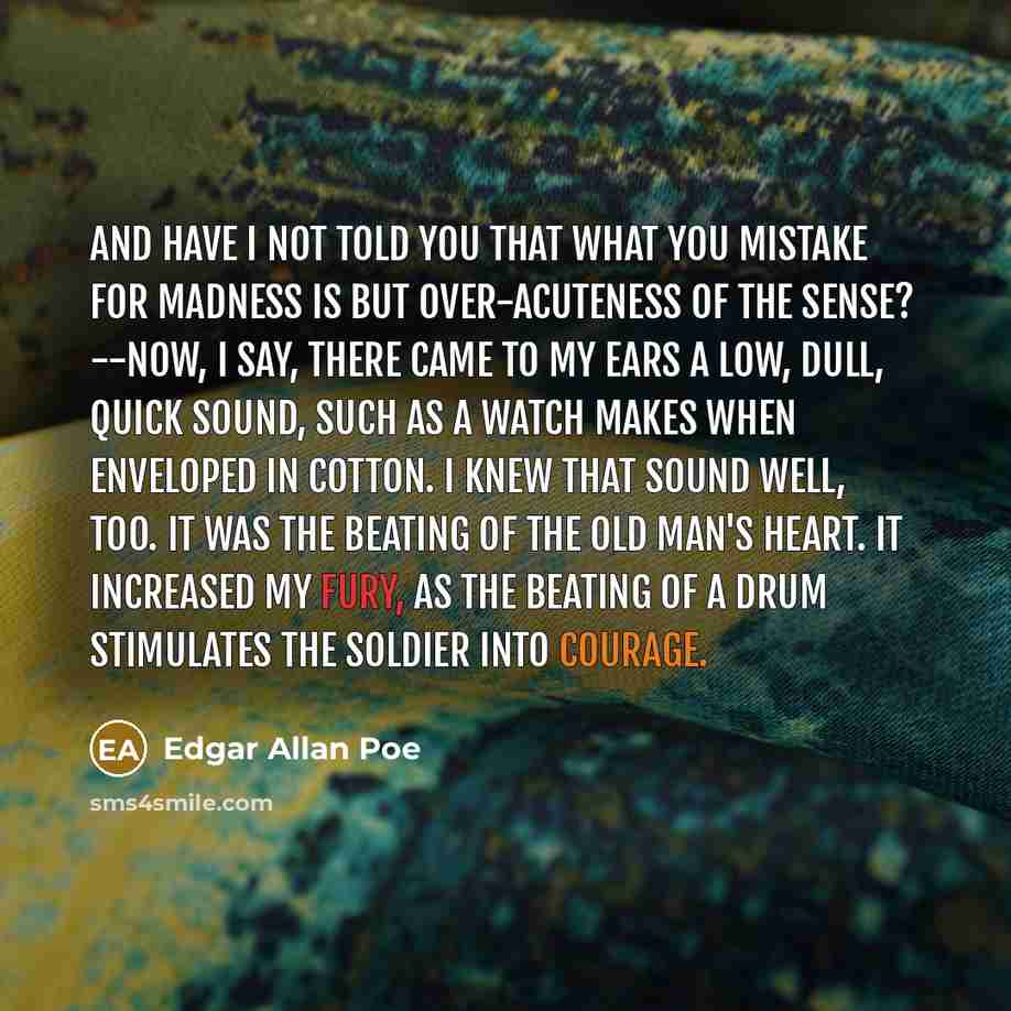 “And have I not told you that what you mistake…” quote by Edgar Allan Poe