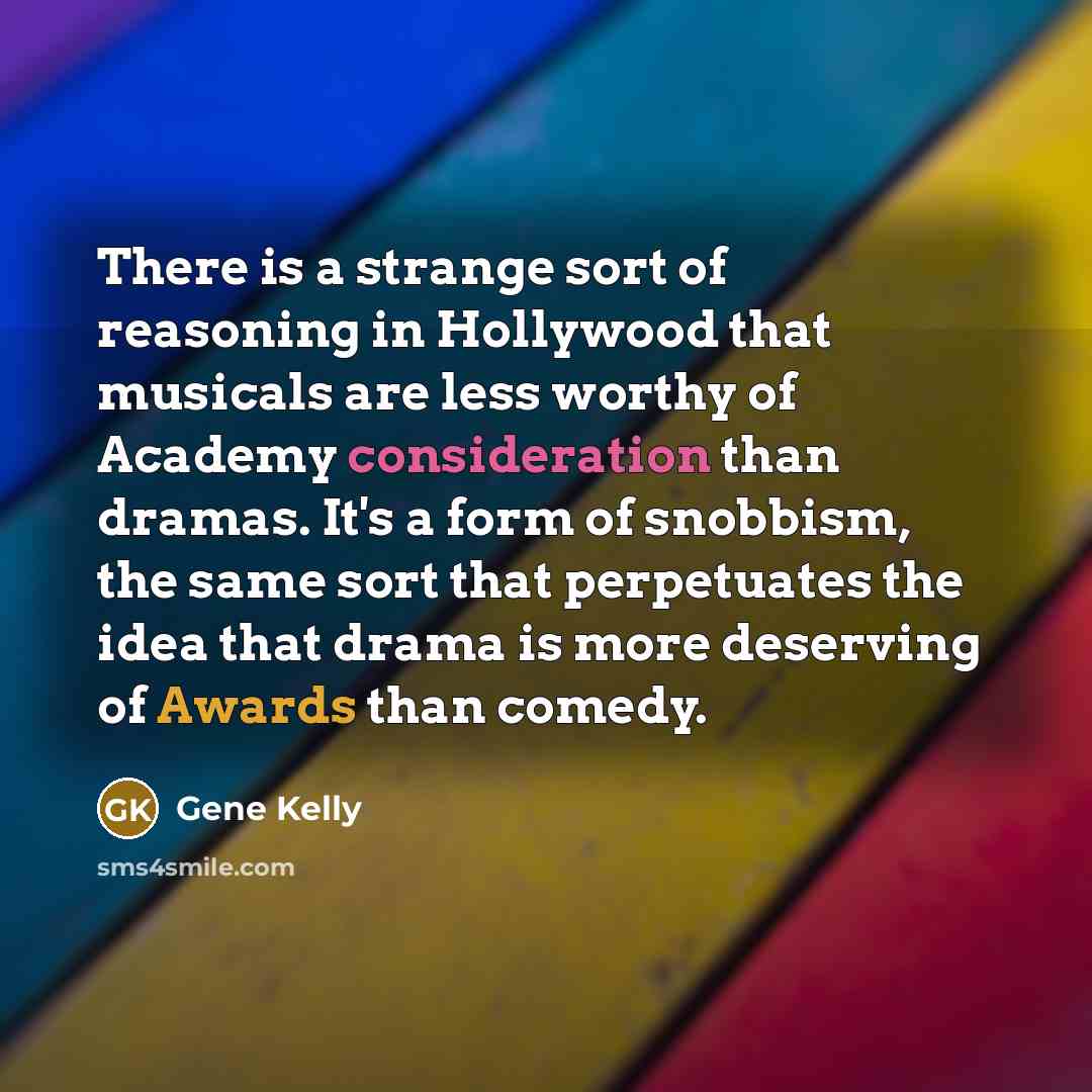 “There is a strange sort of reasoning in Hollywood that…” quote by Gene Kelly