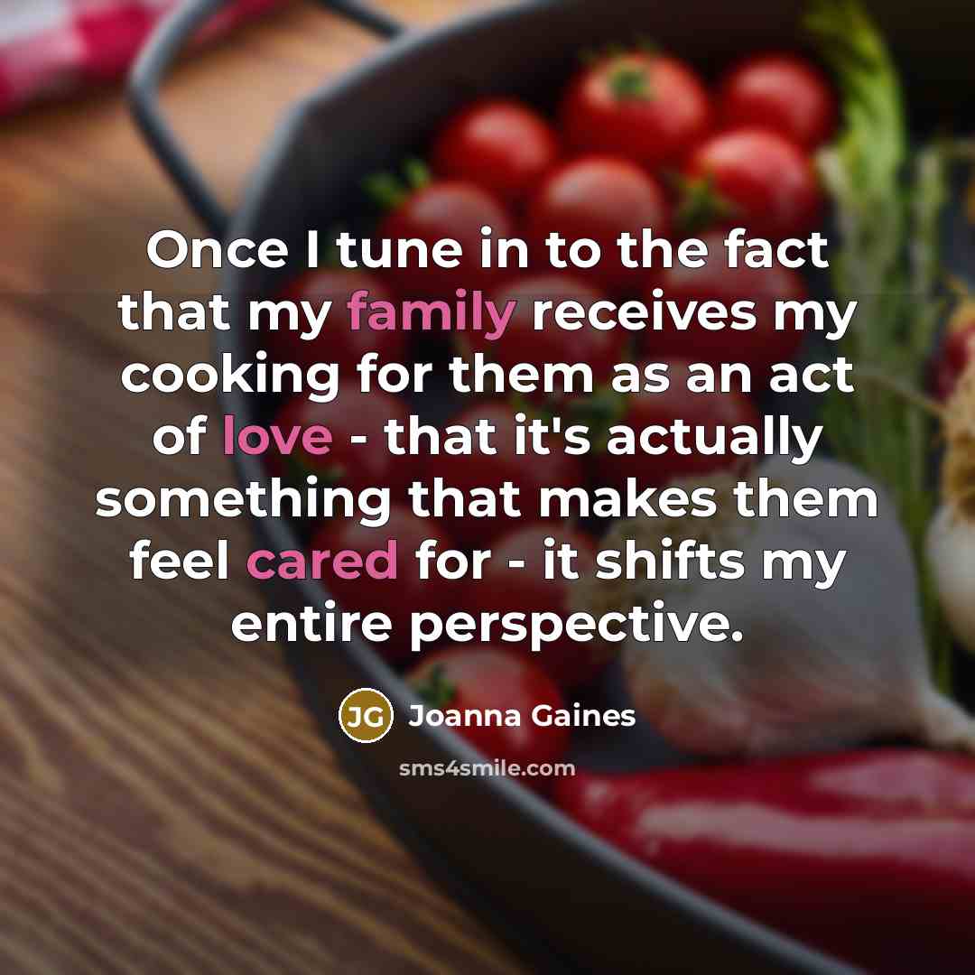 “Once I tune in to the fact that my family…” quote by Joanna Gaines