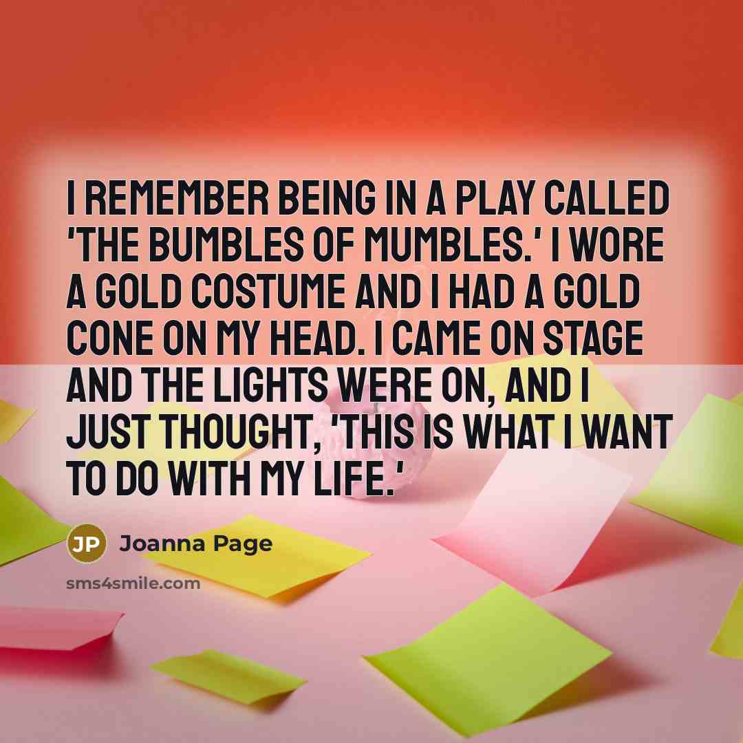 “I remember being in a play called 'The Bumbles of…” quote by Joanna Page
