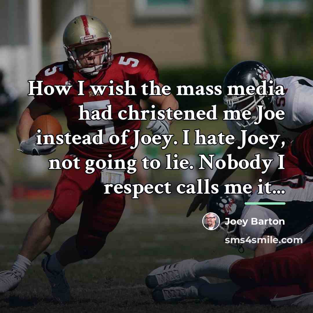 “How I wish the mass media had christened me Joe…” quote by Joey Barton