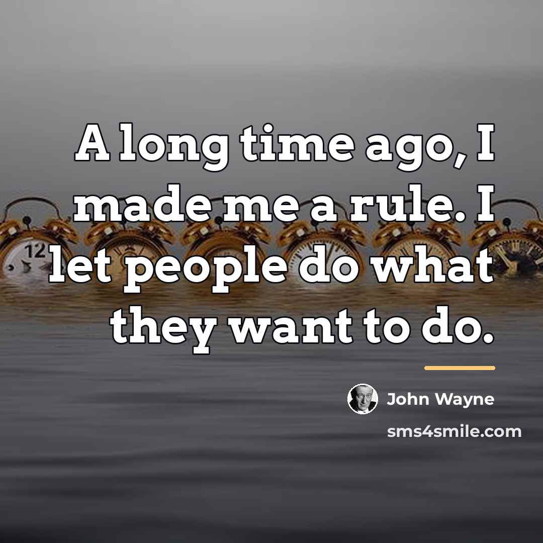 “A long time ago, I made me a rule. I…” quote by John Wayne