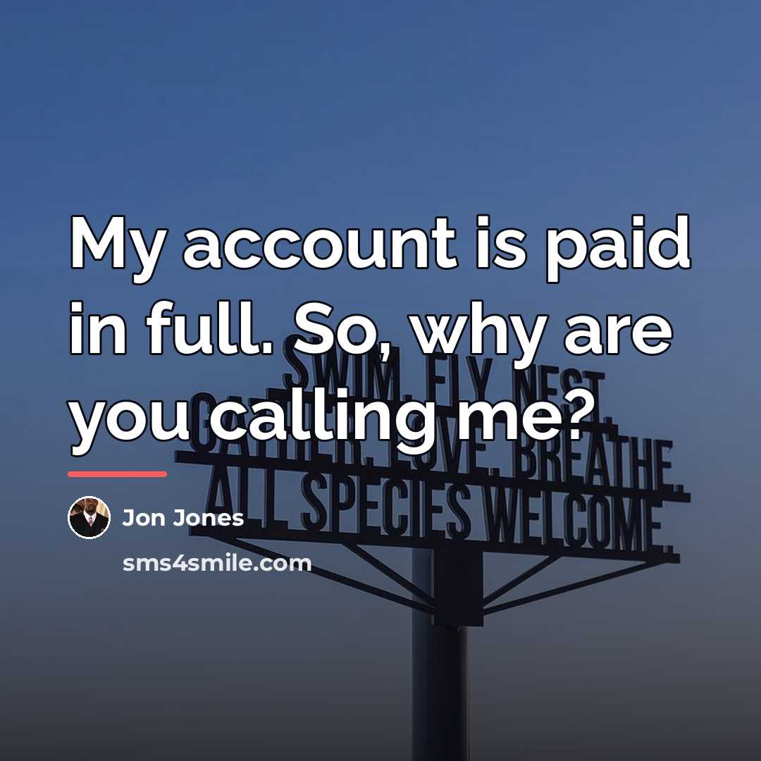 “My account is paid in full. So, why are you…” quote by Jon Jones