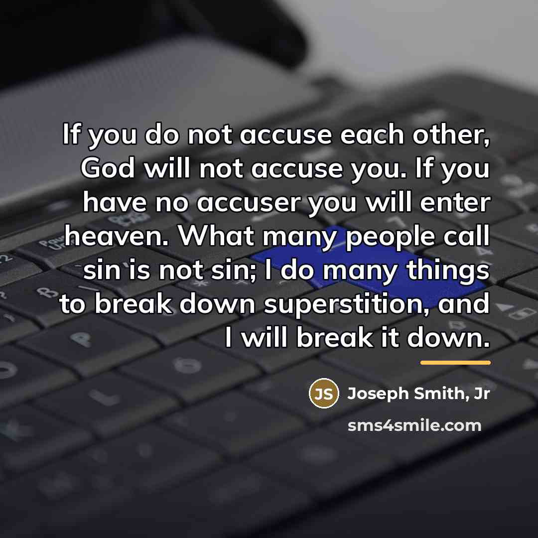 “If you do not accuse each other, God will not…” quote by Joseph Smith, Jr