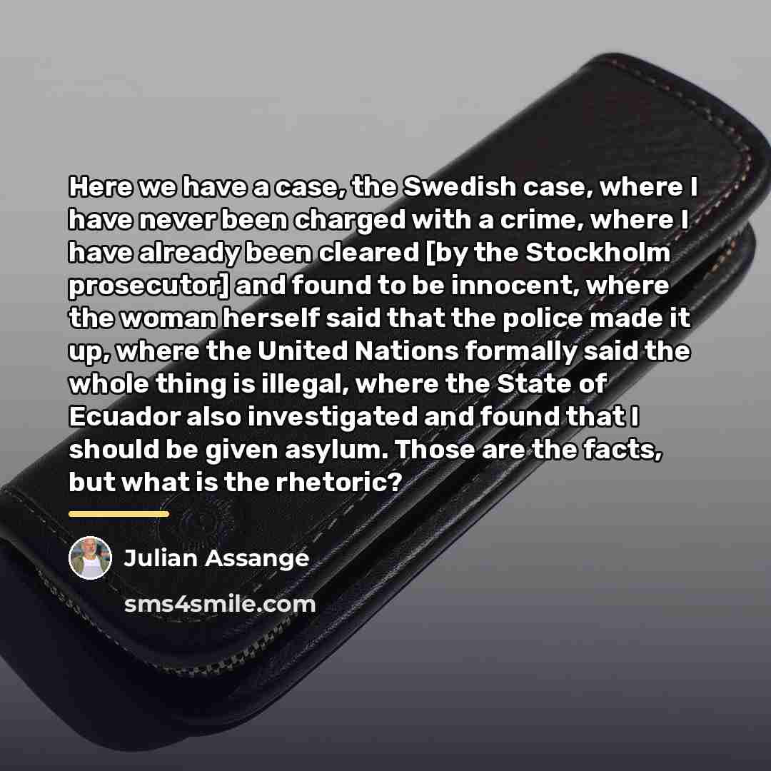 “Here we have a case, the Swedish case, where I…” quote by Julian Assange